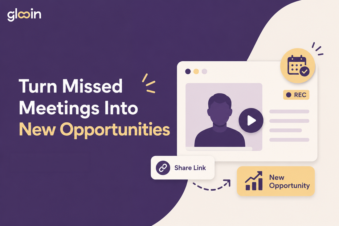 Turn Missed Meetings Into New Opportunities with Glooin