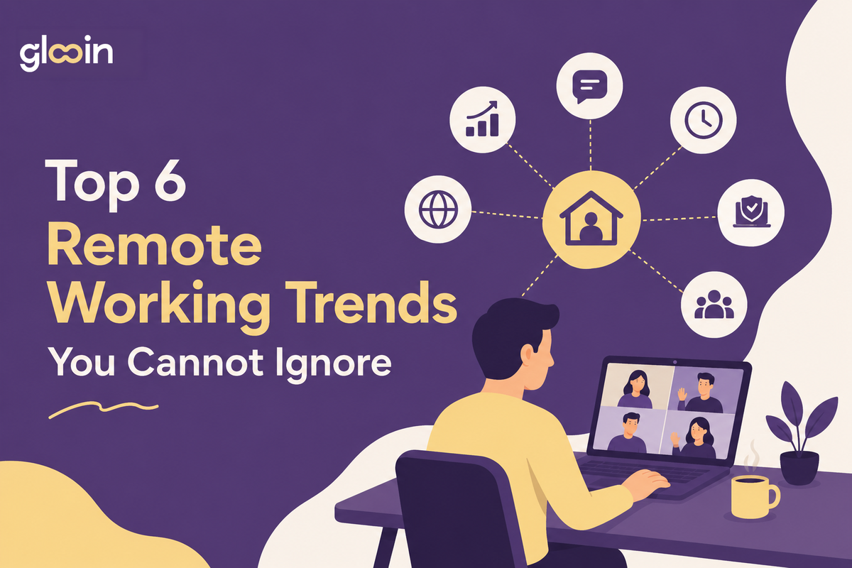 Top 6 Remote Working Trends You Cannot Ignore