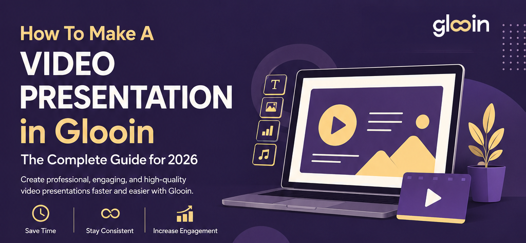 Create Stunning Video Presentations with Glooin: The Ultimate 2026 Guide