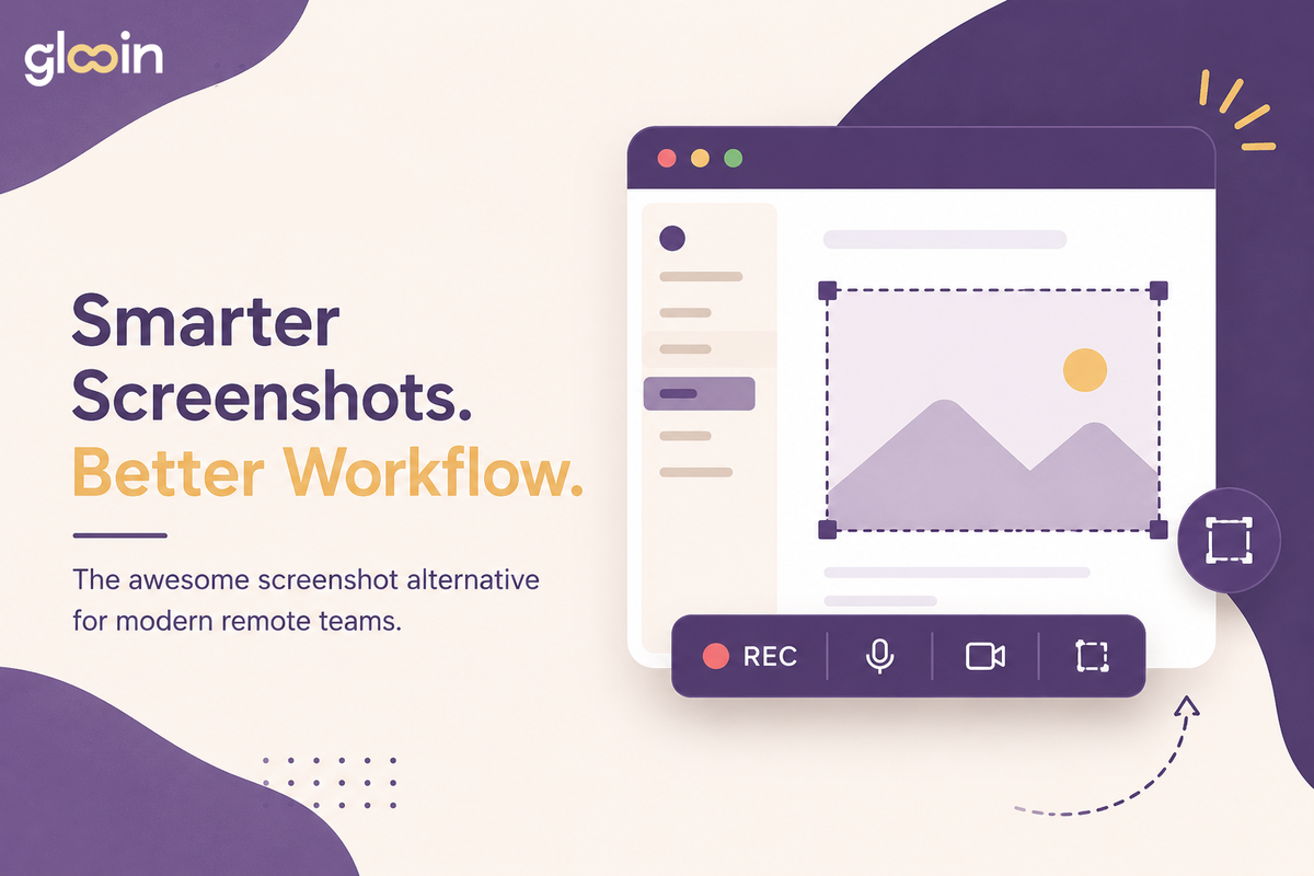 Glooin: The Smarter Awesome Screenshot Alternative for Modern Remote Teams
