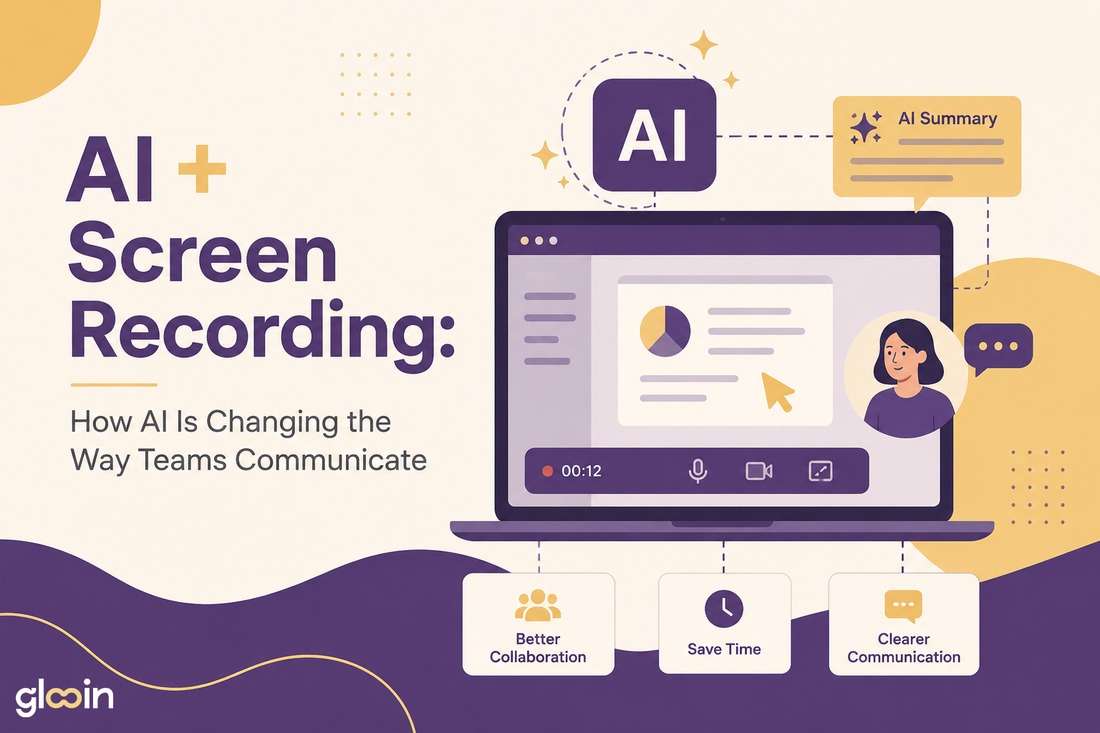 AI + Screen Recording: How AI Is Changing the Way Teams Communicate