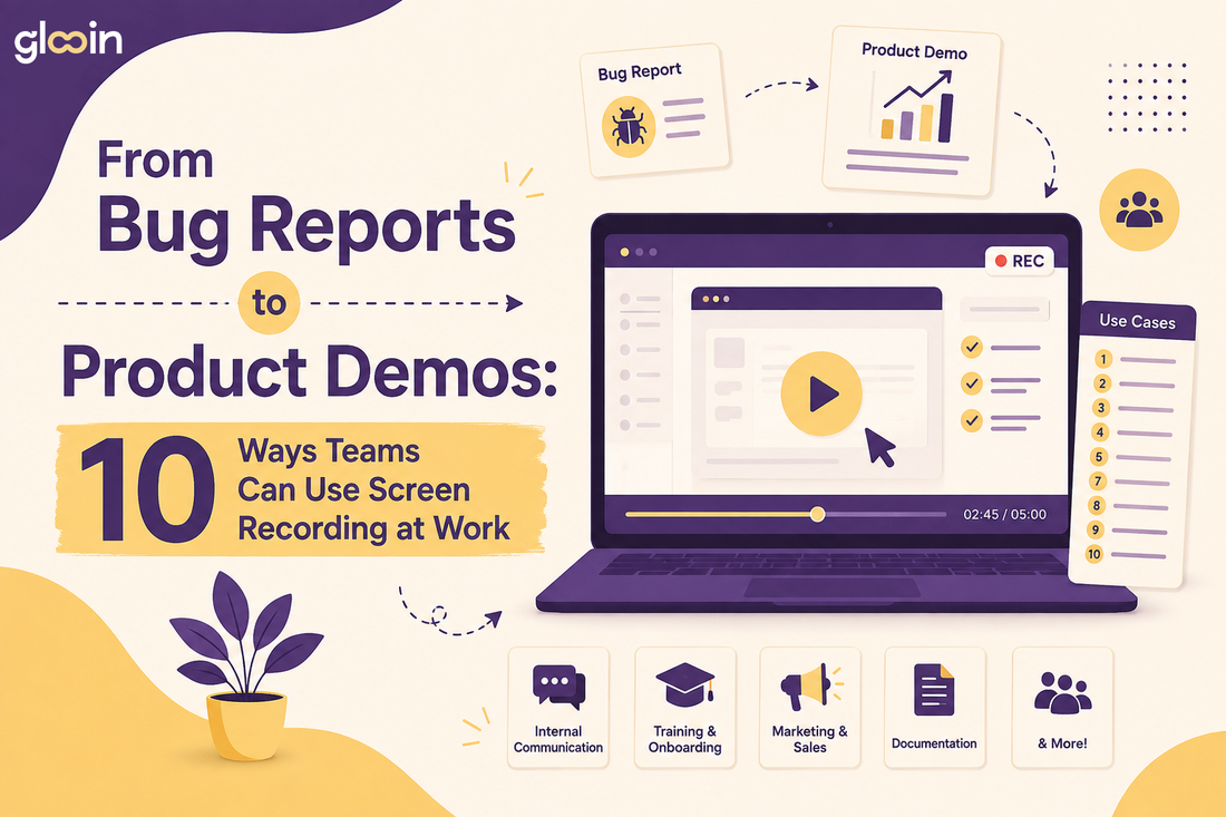 From Bug Reports to Product Demos: 10 Ways Teams Can Use Screen Recording at Work