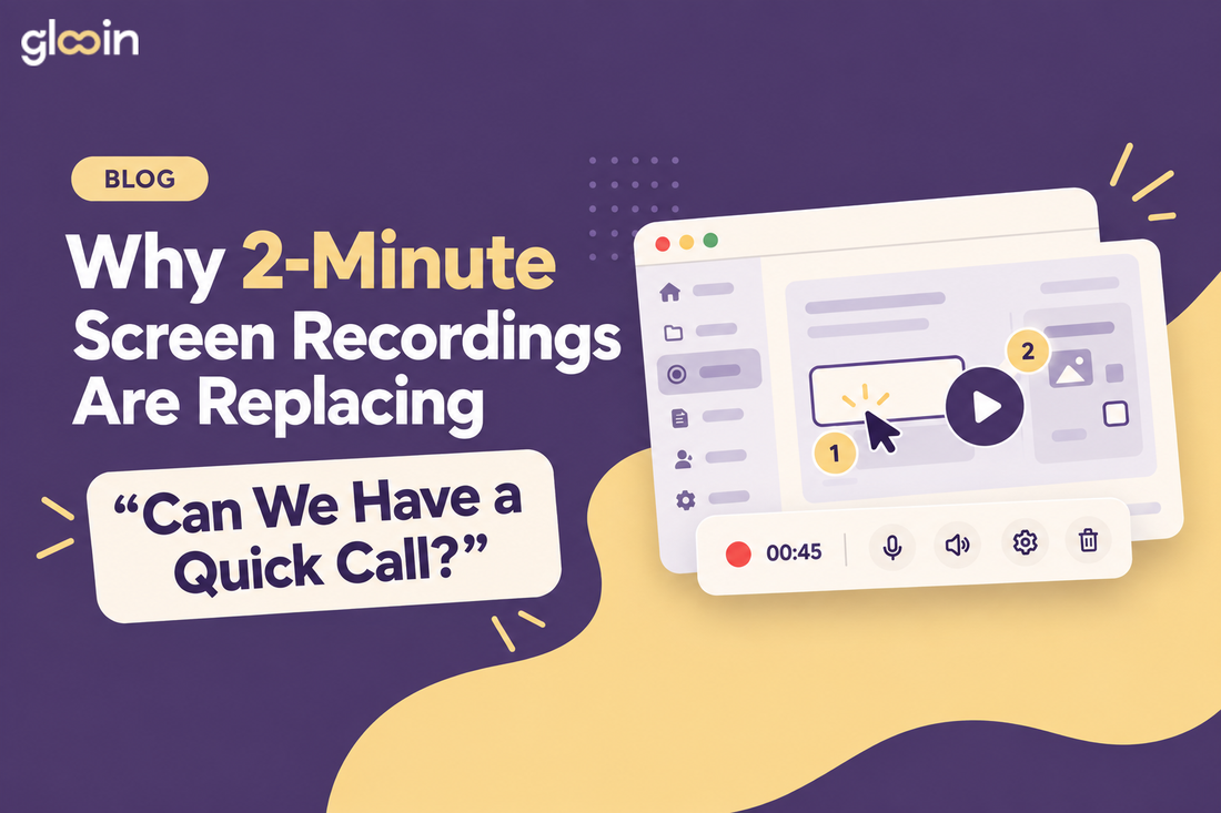 Why 2-Minute Screen Recordings Are Replacing “Can We Have a Quick Call?”