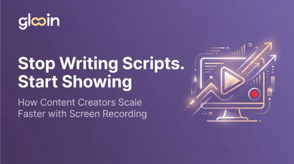 Stop Writing Scripts. Start Showing: How Content Creators Can Scale with Screen Recording